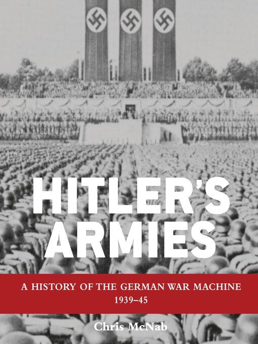 Title details for Hitler's Armies by Chris McNab - Available